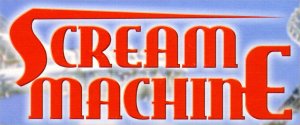 Scream Machine!